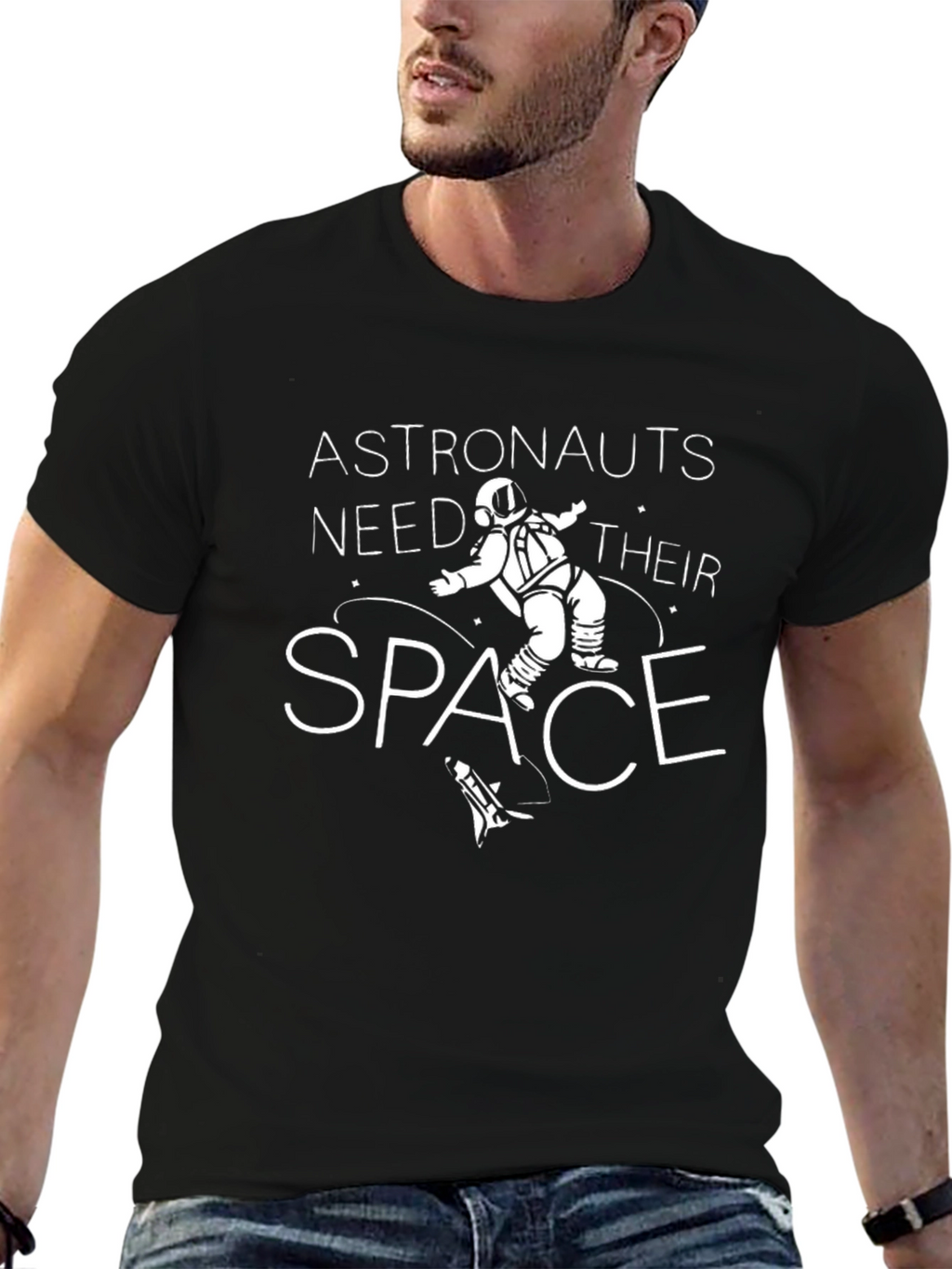 Astronauts Need Their Space T-Shirt