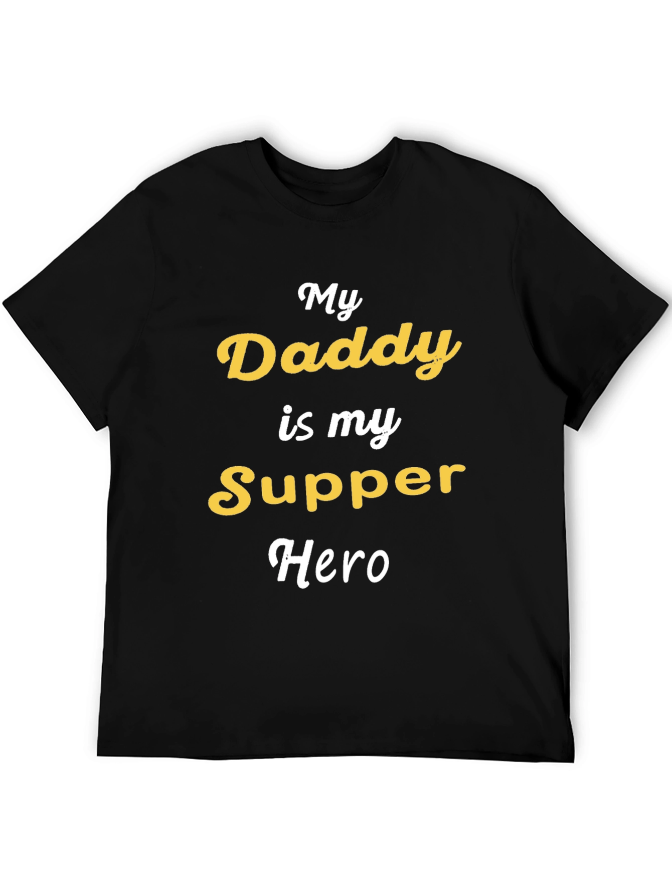 My Daddy is My Supper Hero Graphic Tee