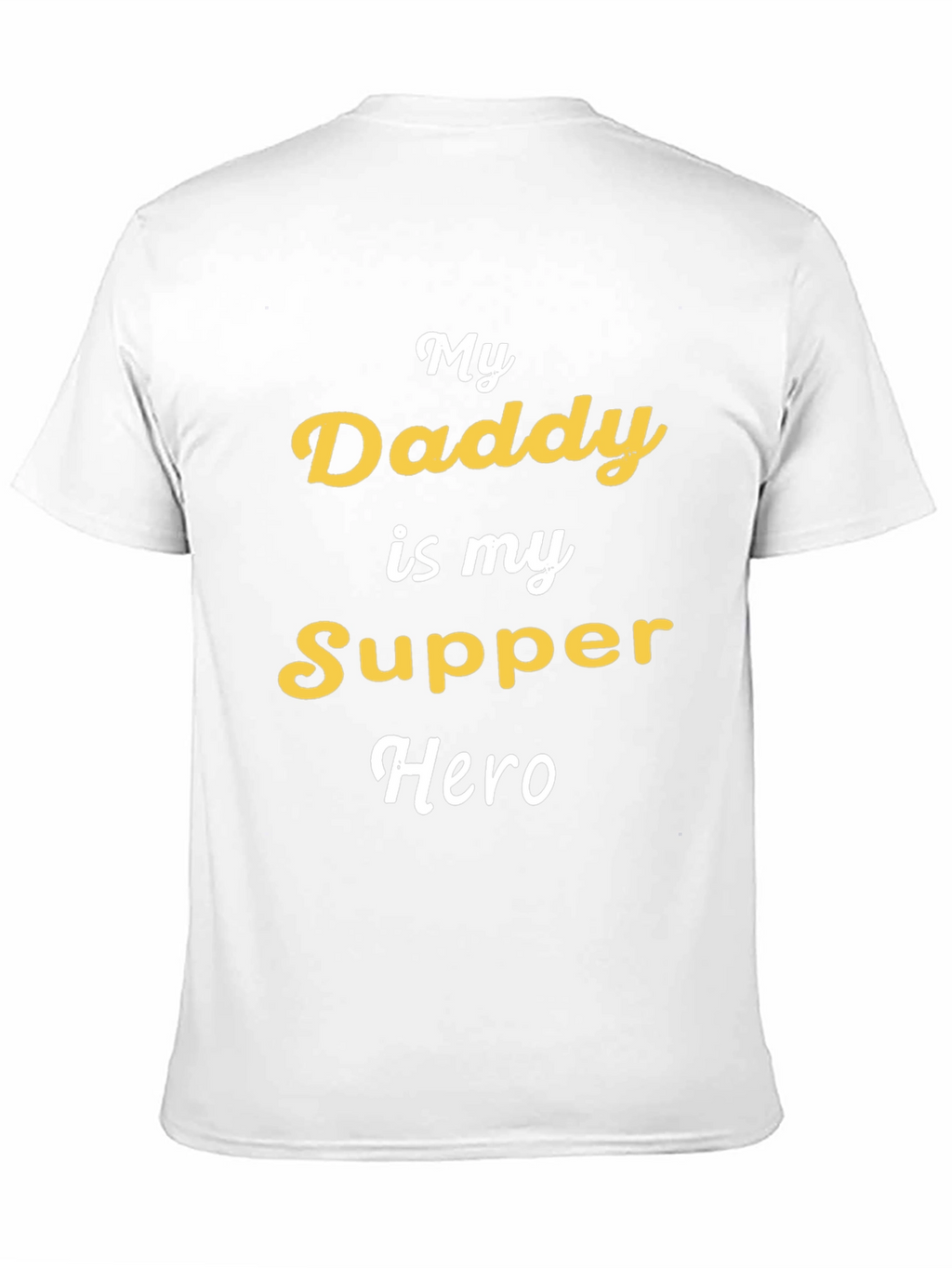 My Daddy is My Supper Hero Graphic Tee