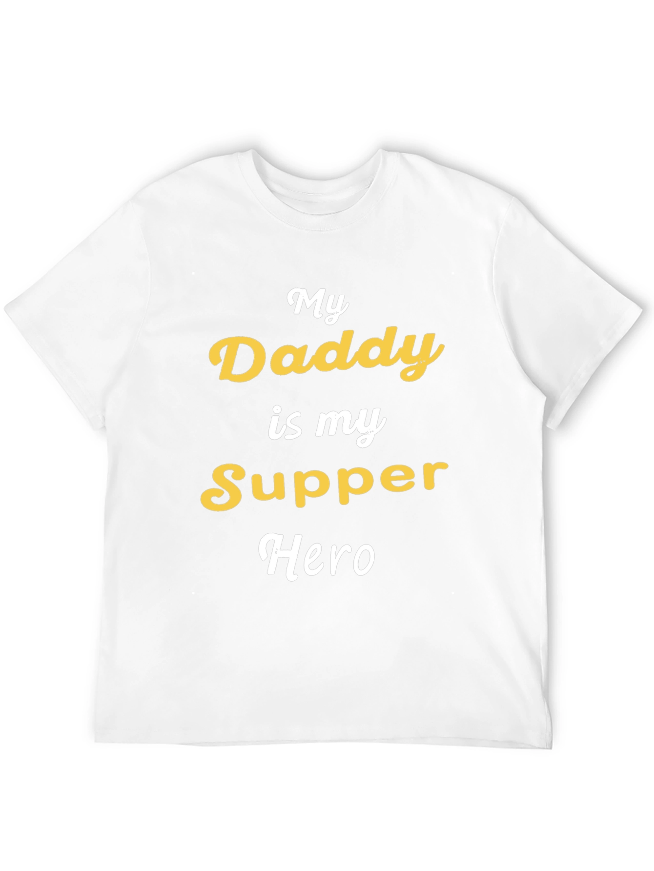 My Daddy is My Supper Hero Graphic Tee