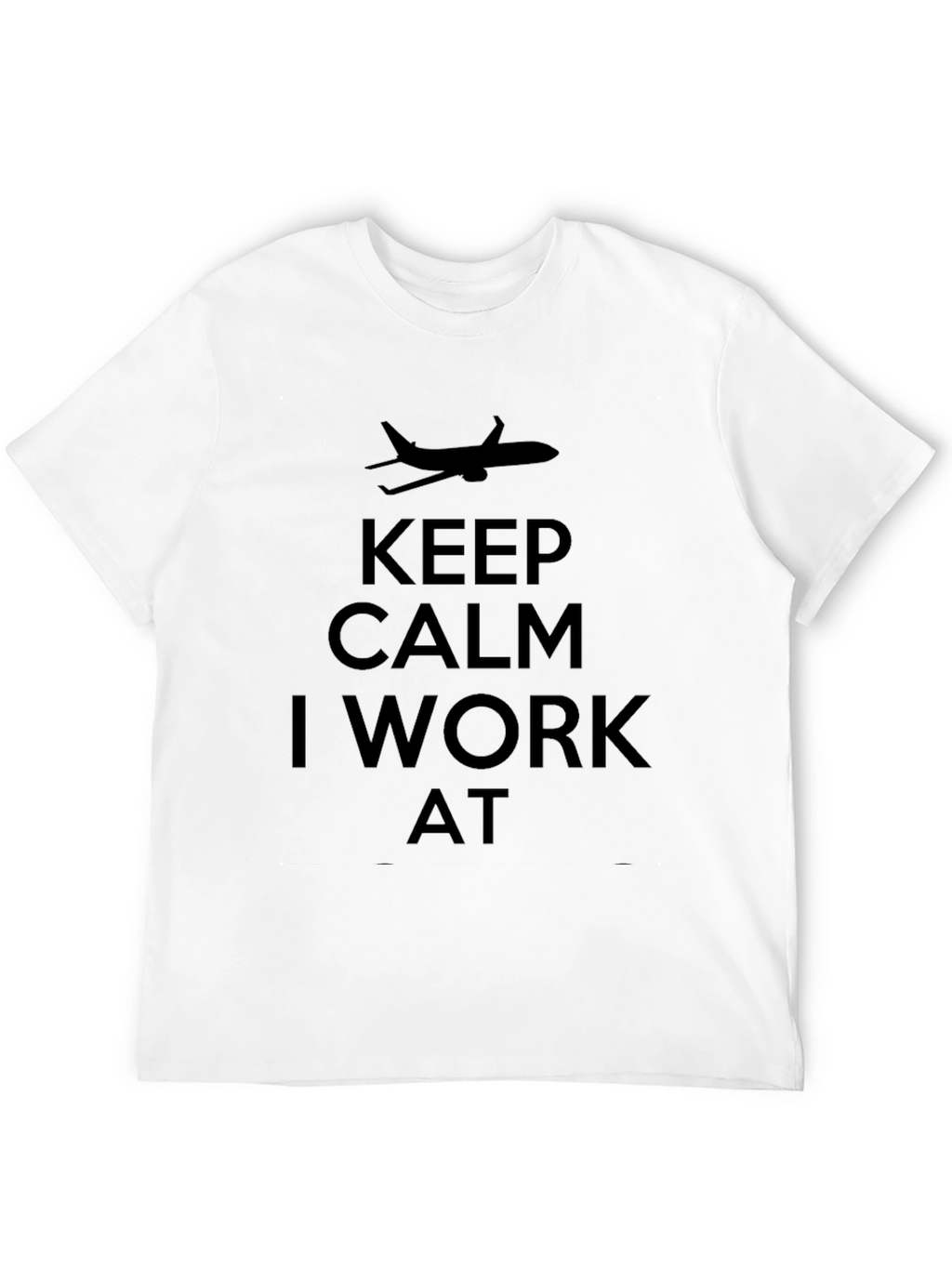 Keep Calm I Work At - Airplane T-Shirt