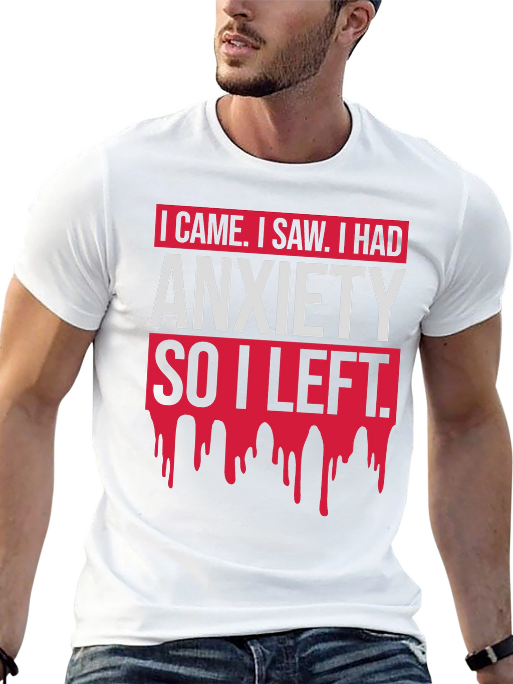 I Came I Saw Anxiety T-Shirt Funny Slogan Tee
