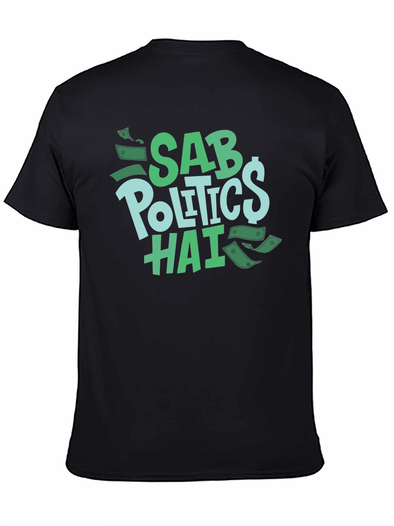 Sab Politics Hai T-Shirt - Unique Design