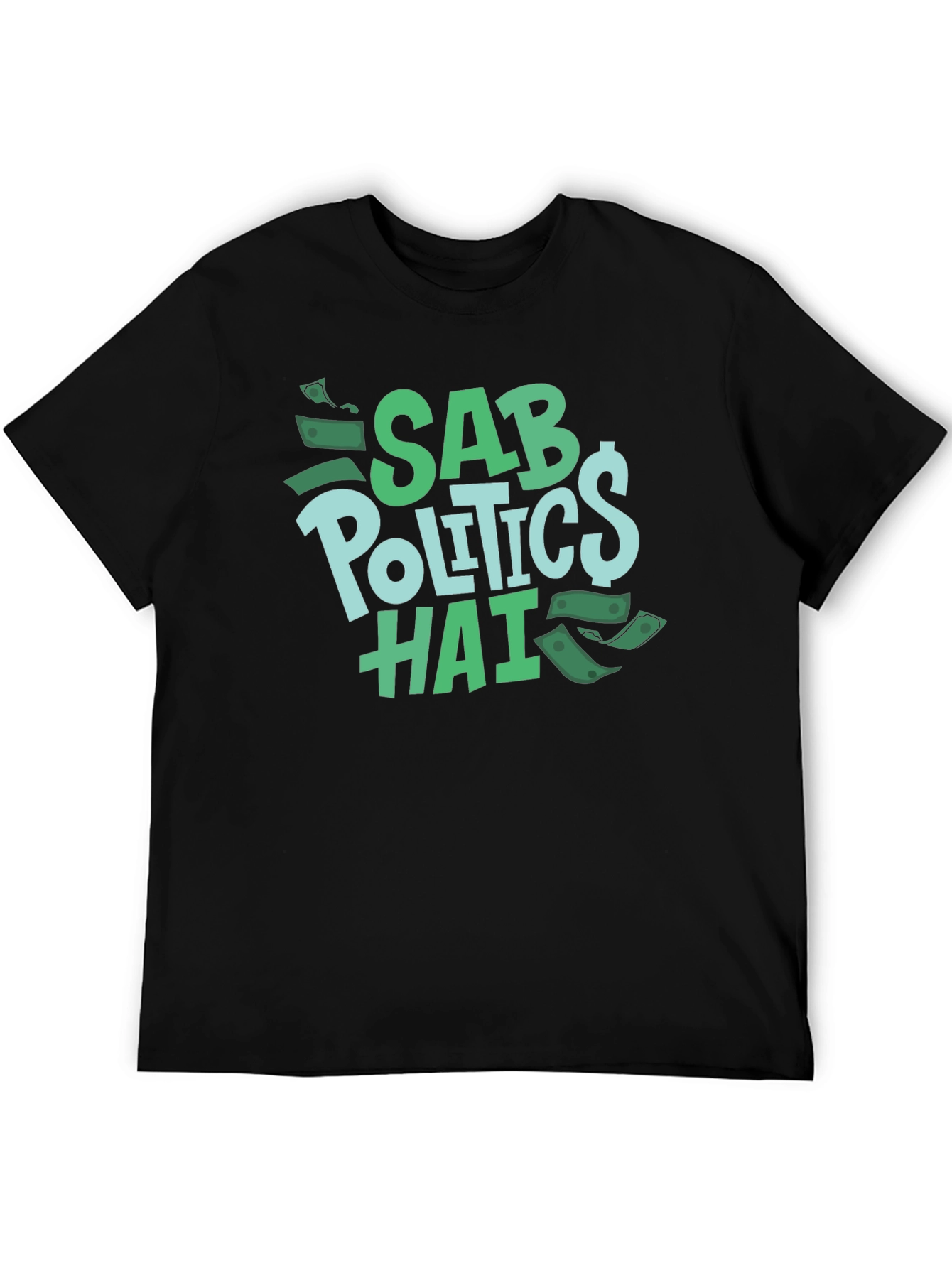 Sab Politics Hai T-Shirt - Unique Design