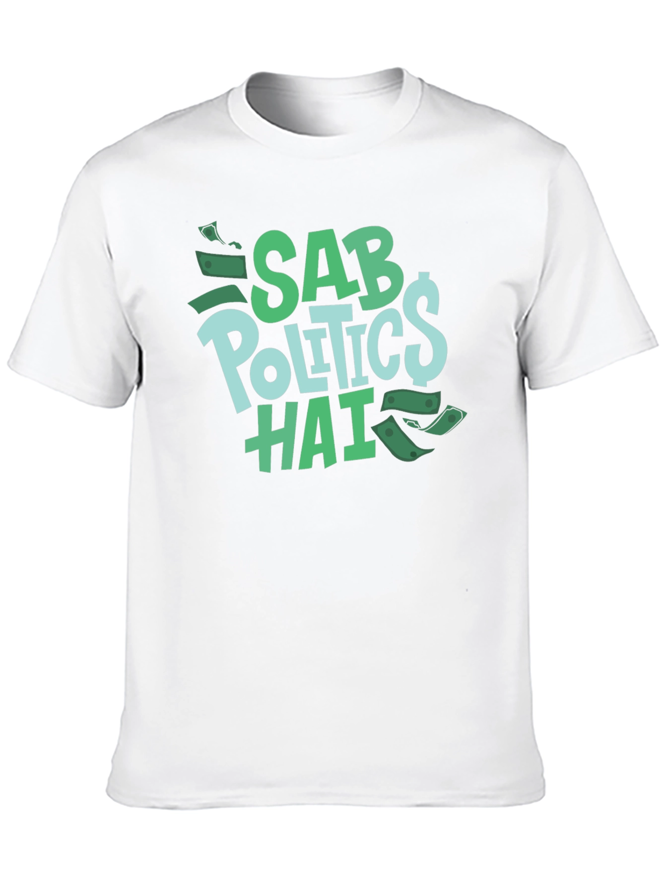Sab Politics Hai T-Shirt - Unique Design