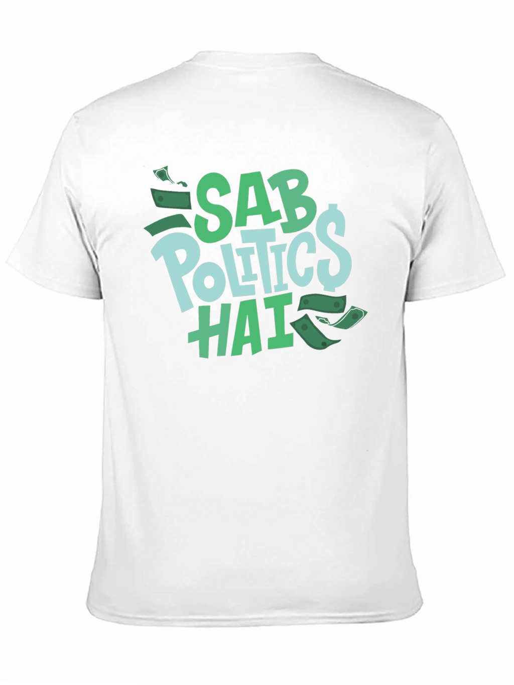 Sab Politics Hai T-Shirt - Unique Design