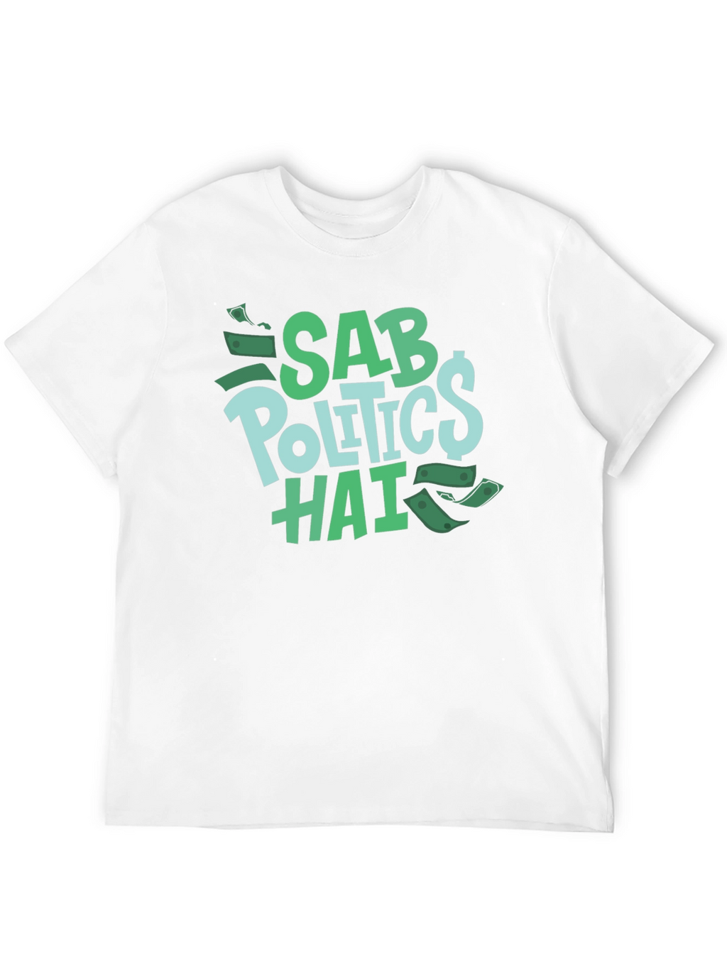Sab Politics Hai T-Shirt - Unique Design
