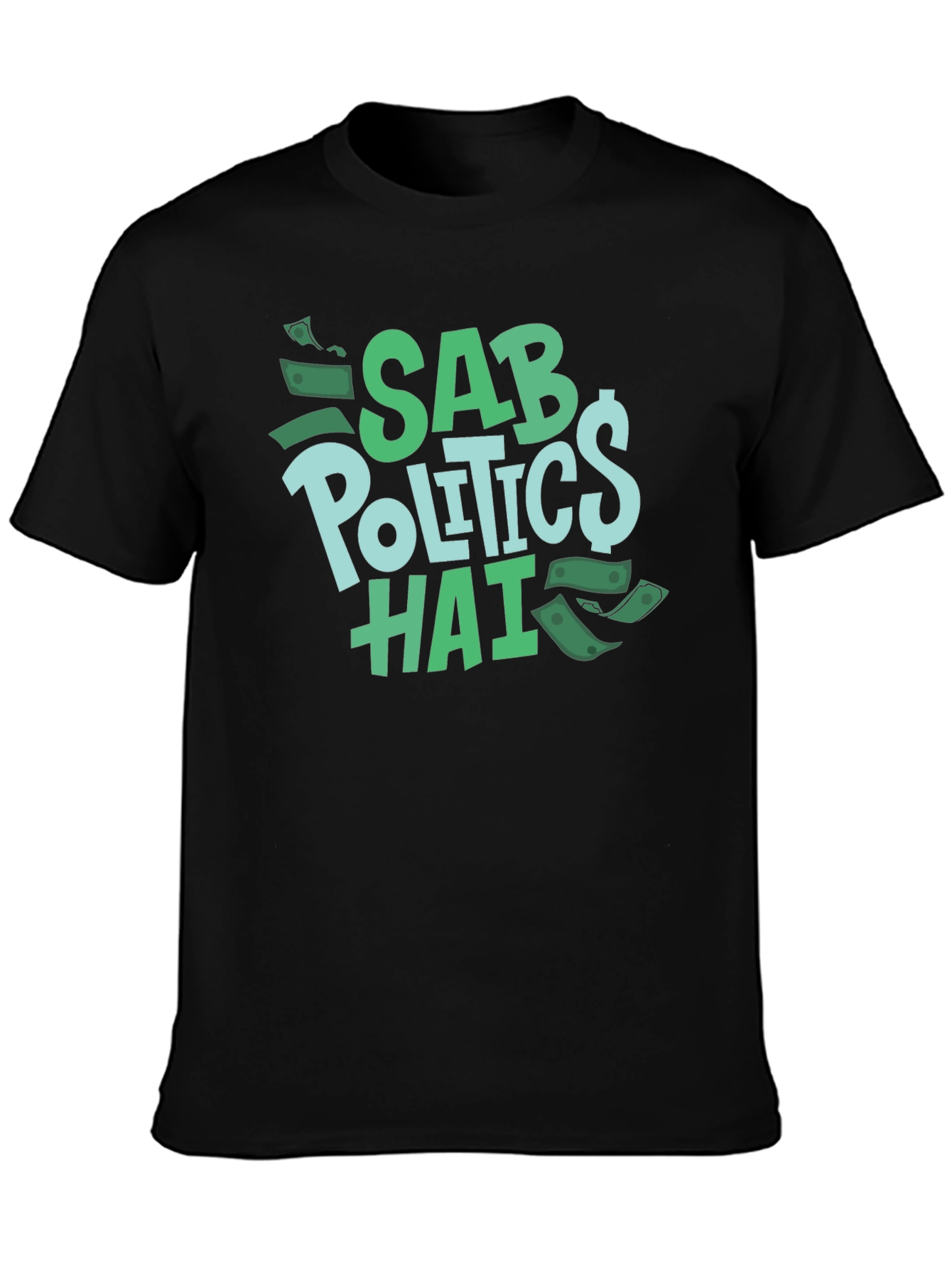 Sab Politics Hai T-Shirt - Unique Design
