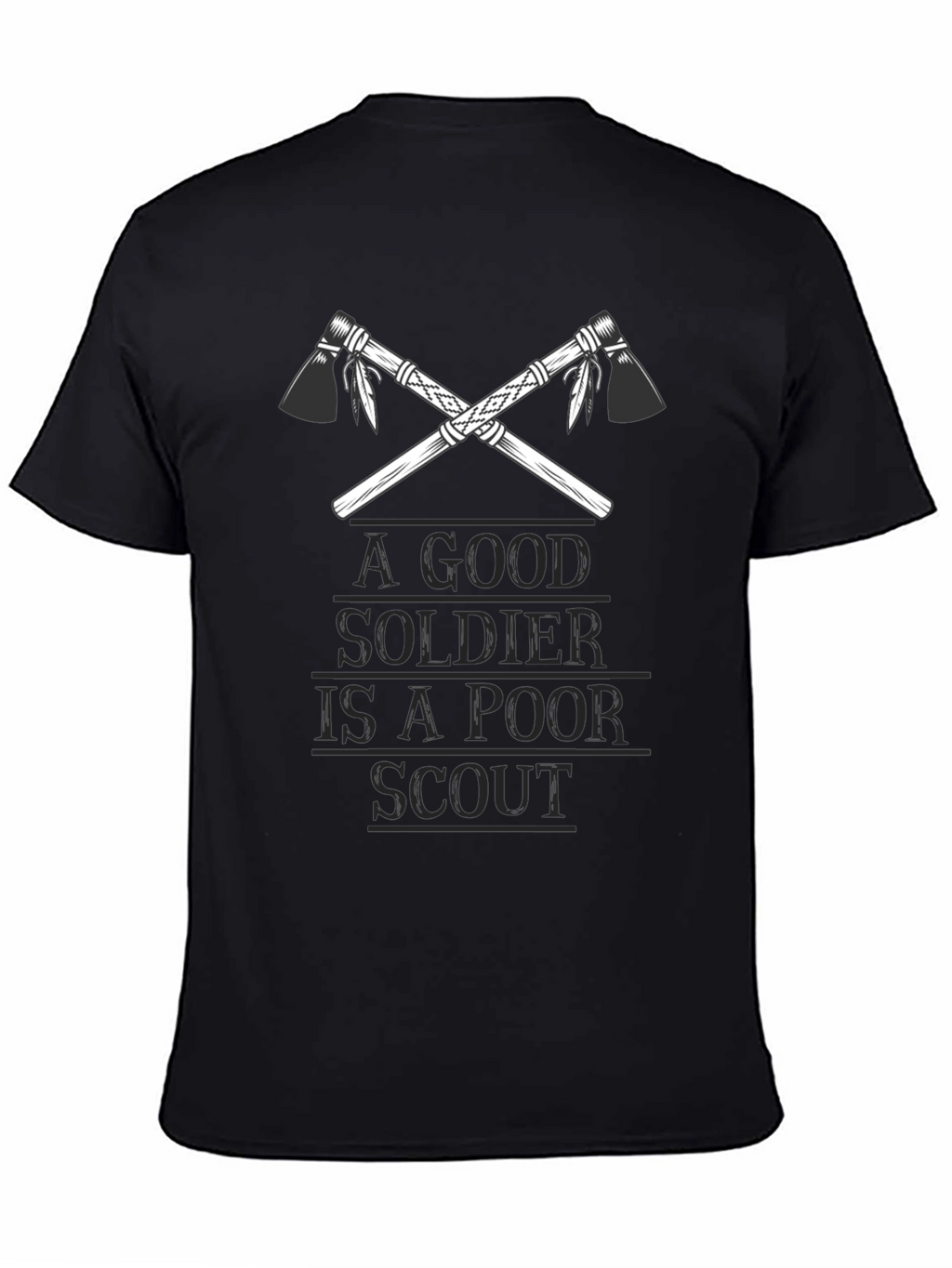 A Good Soldier is A Poor Scout T-Shirt