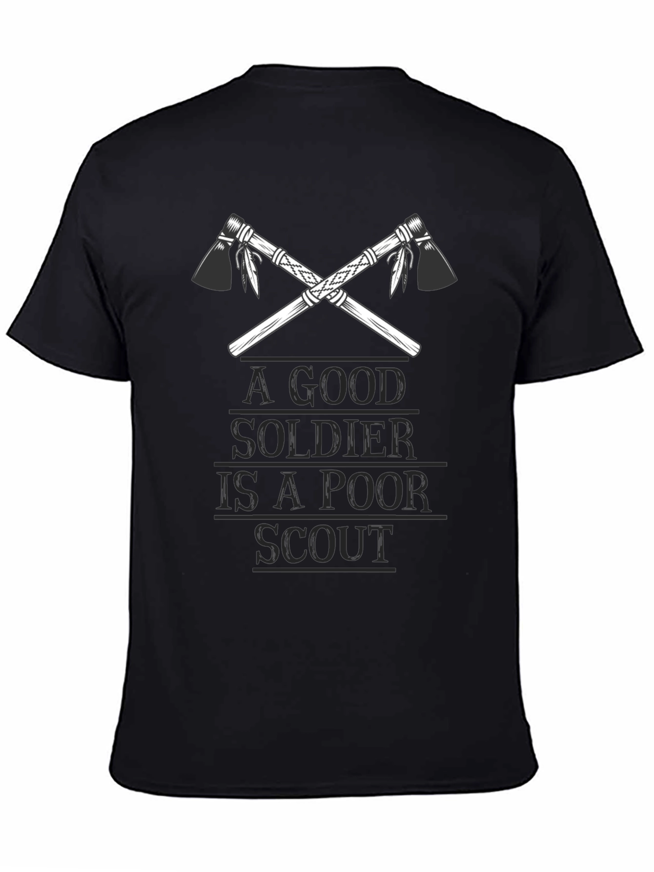 A Good Soldier is A Poor Scout T-Shirt