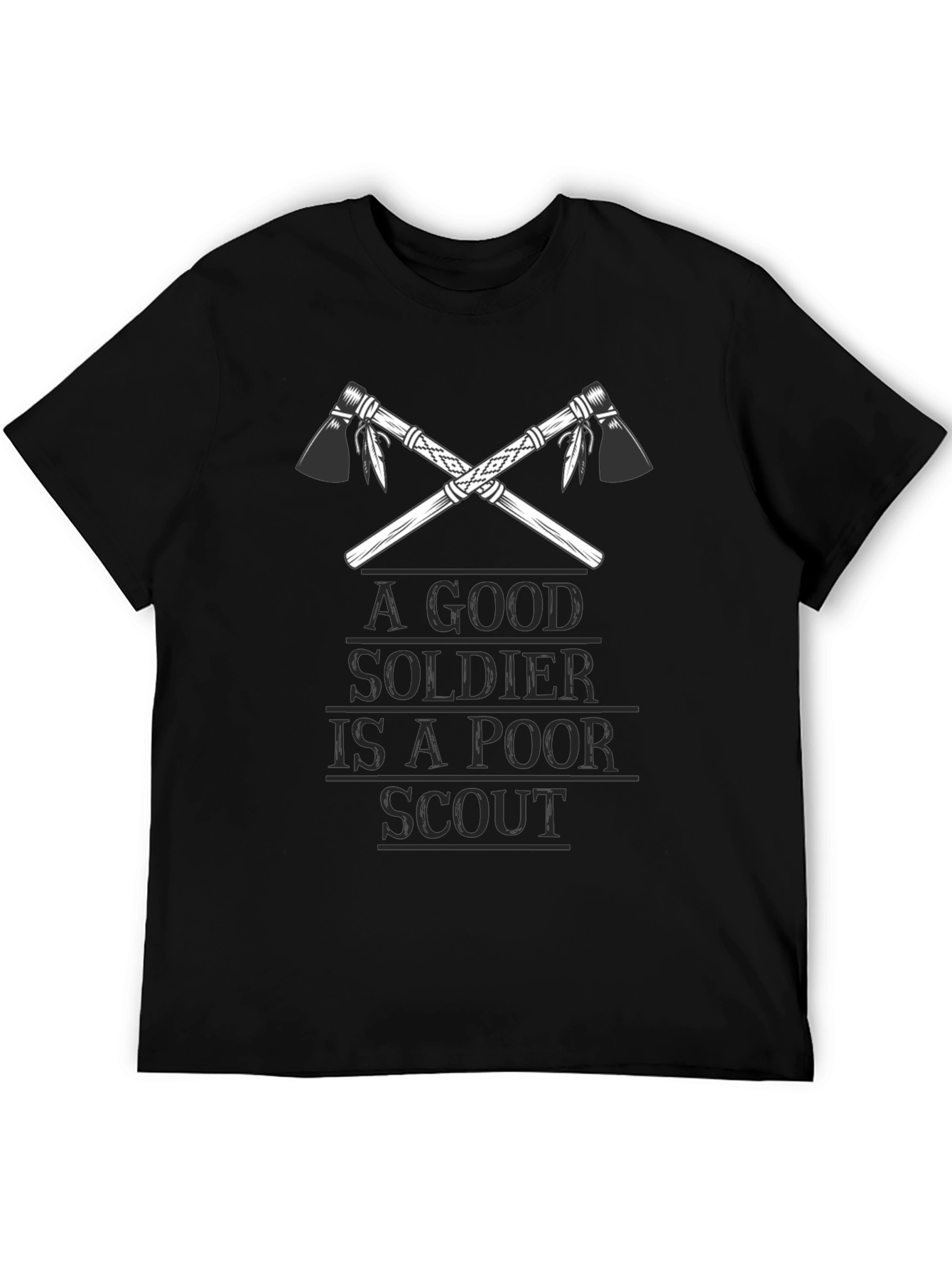 A Good Soldier is A Poor Scout T-Shirt