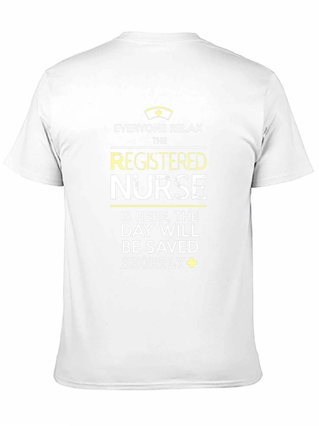 Registered Nurse T-Shirt: Everyone Relax!
