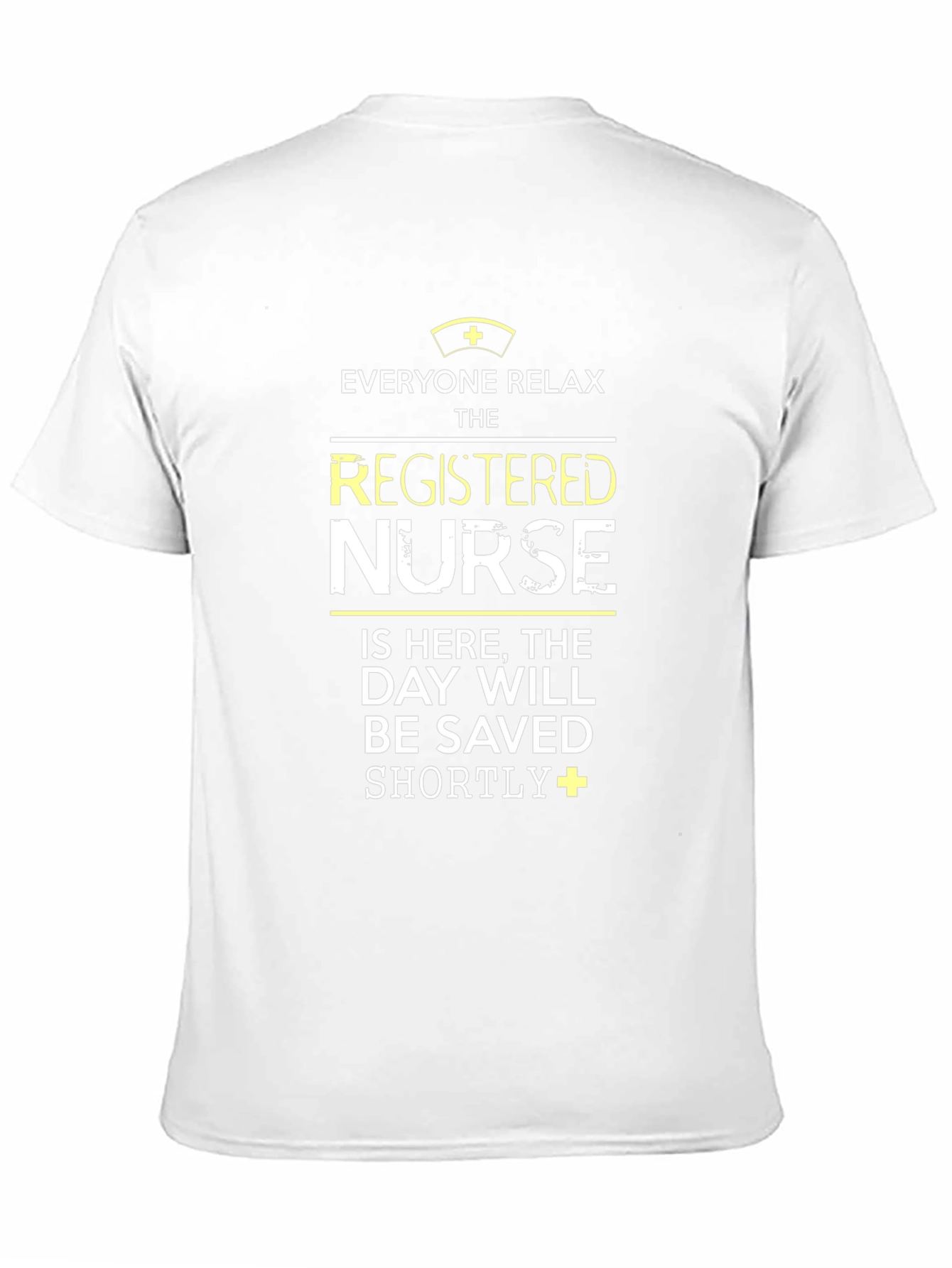 Registered Nurse T-Shirt: Everyone Relax!