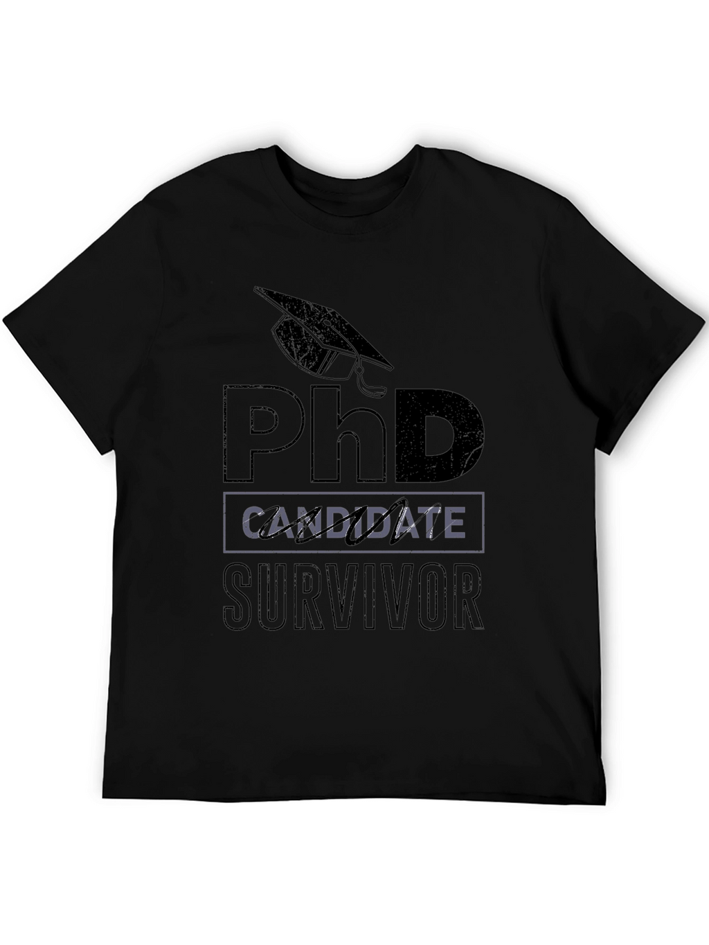 PhD Candidate Survivor Graphic T-Shirt