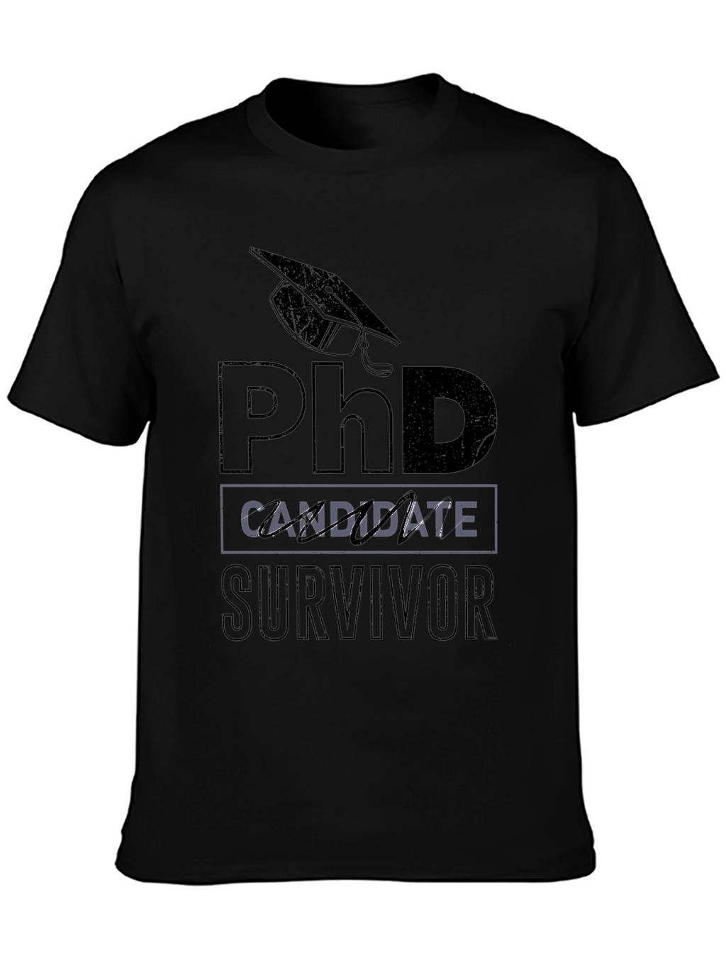 PhD Candidate Survivor Graphic T-Shirt