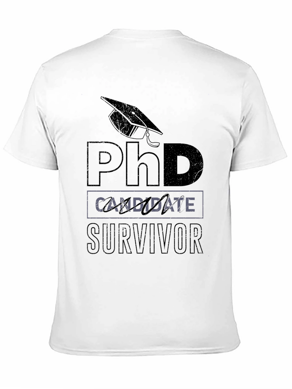PhD Candidate Survivor Graphic T-Shirt