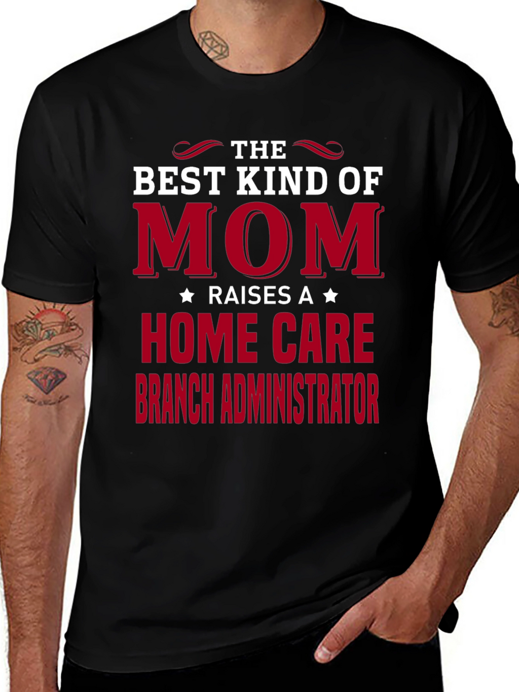 Best Mom Raises Home Care Branch Administrator T-Shirt