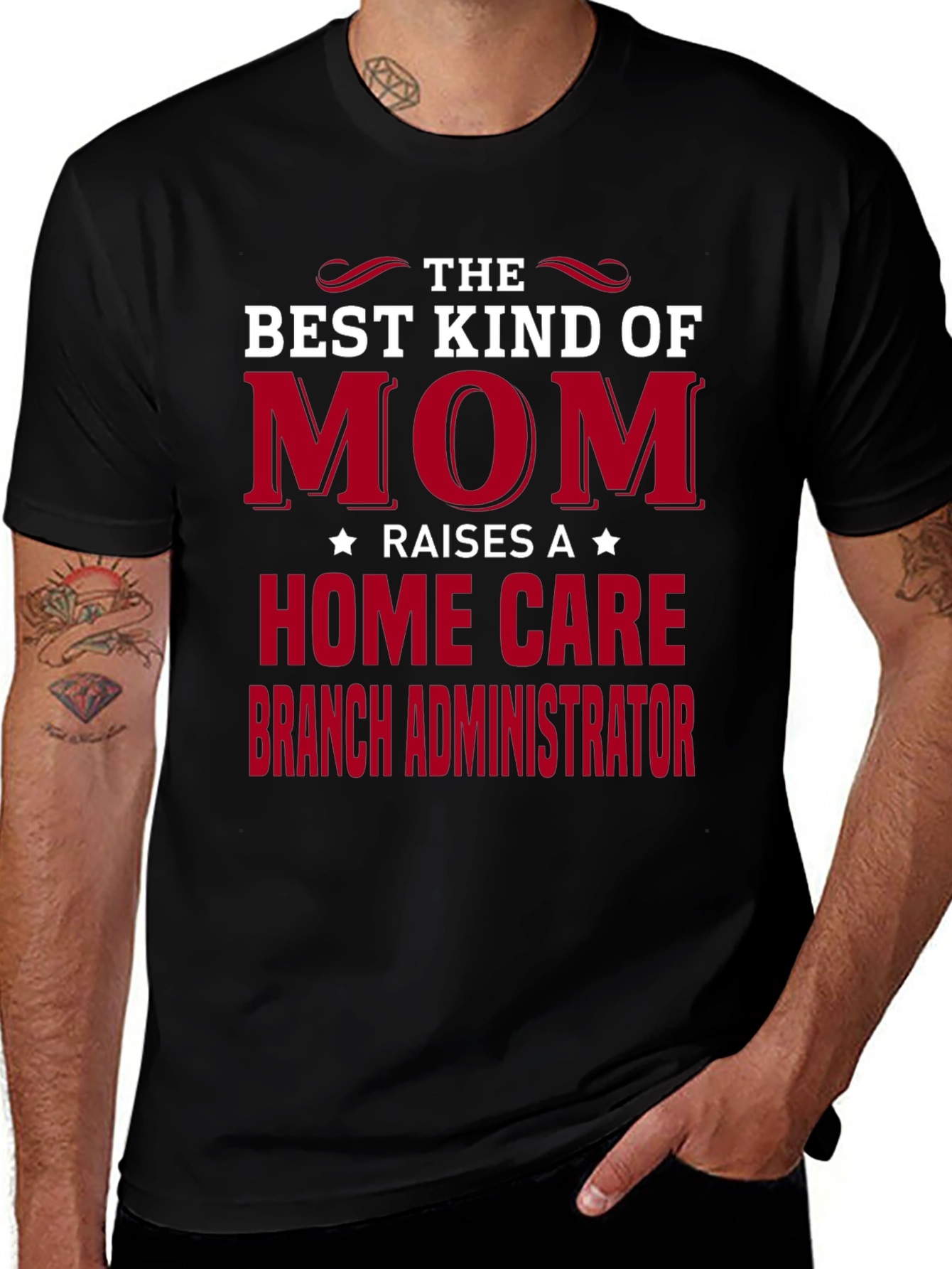 Best Mom Raises Home Care Branch Administrator T-Shirt