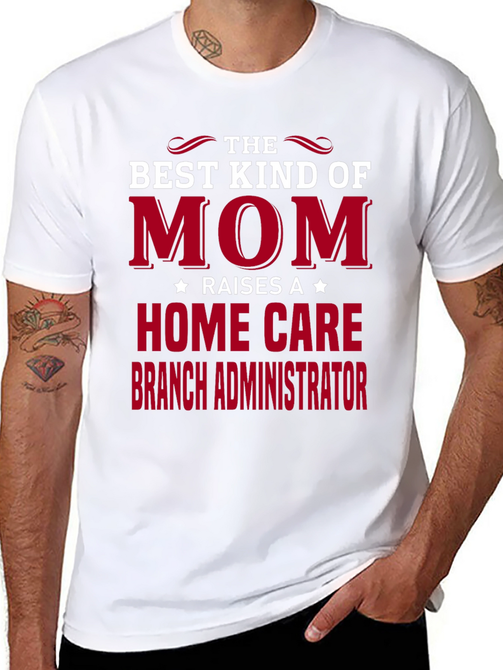 Best Mom Raises Home Care Branch Administrator T-Shirt