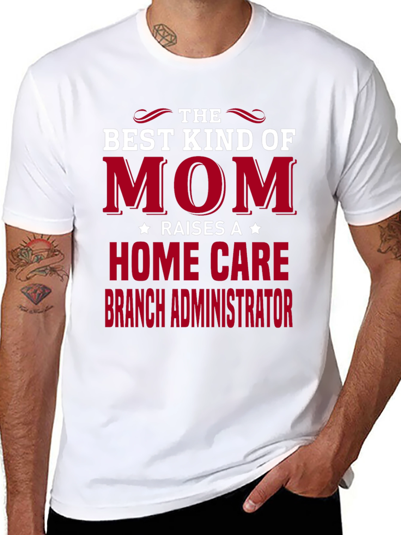 Best Mom Raises Home Care Branch Administrator T-Shirt