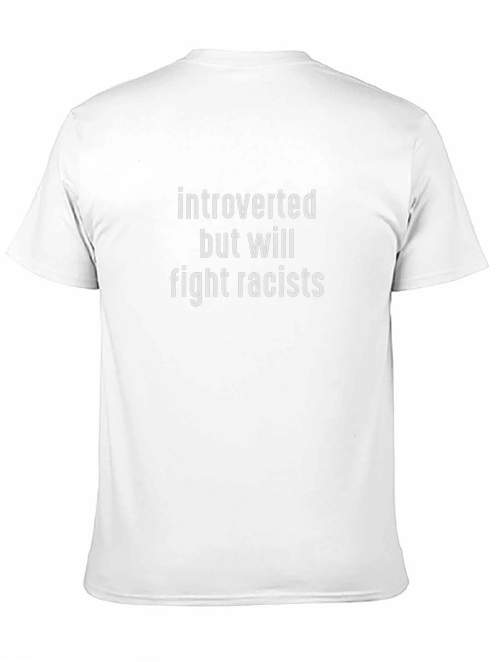 Introverted But Will Fight Racists T-Shirt