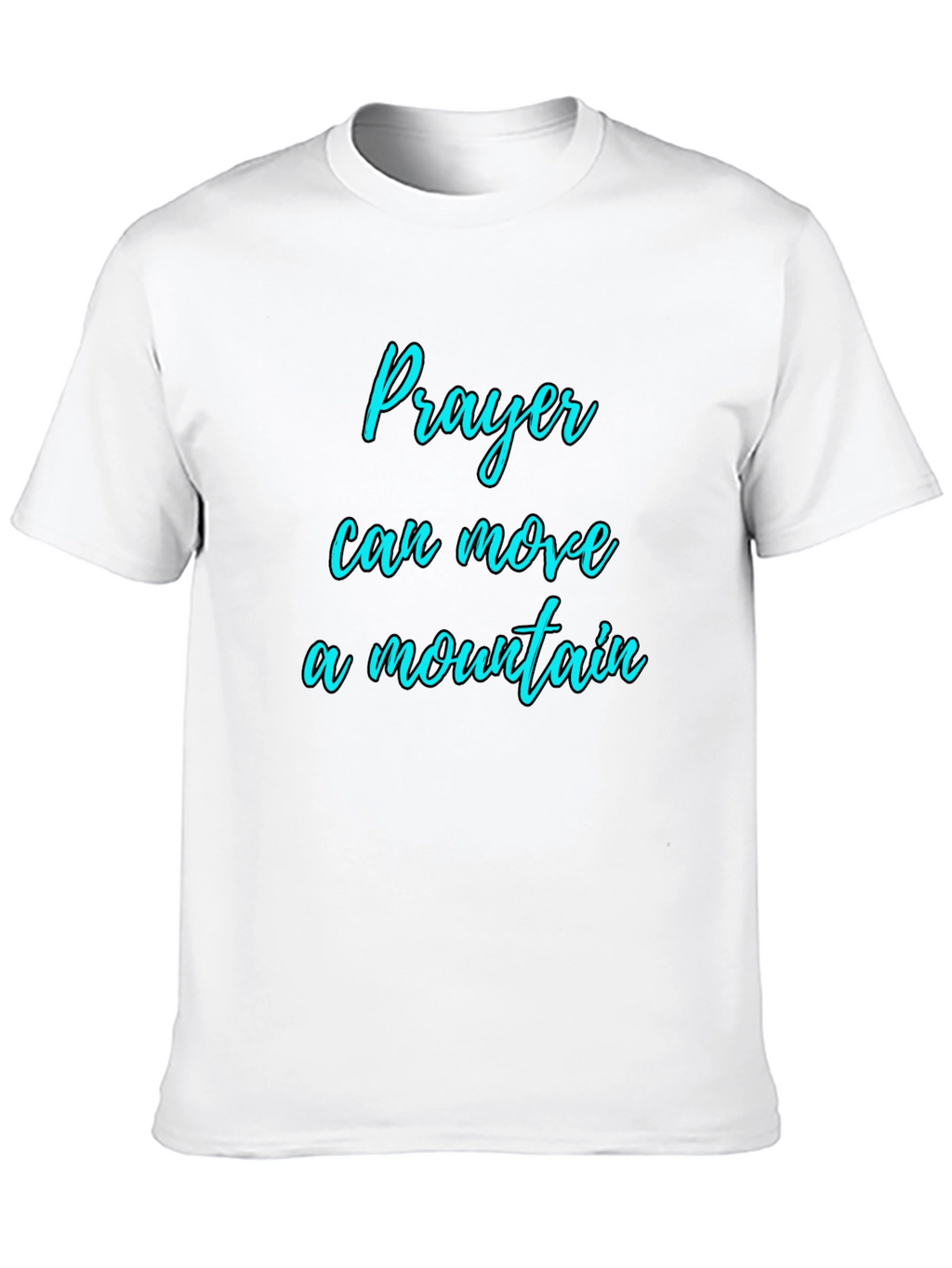 Prayer Moves Mountains Graphic T-Shirt