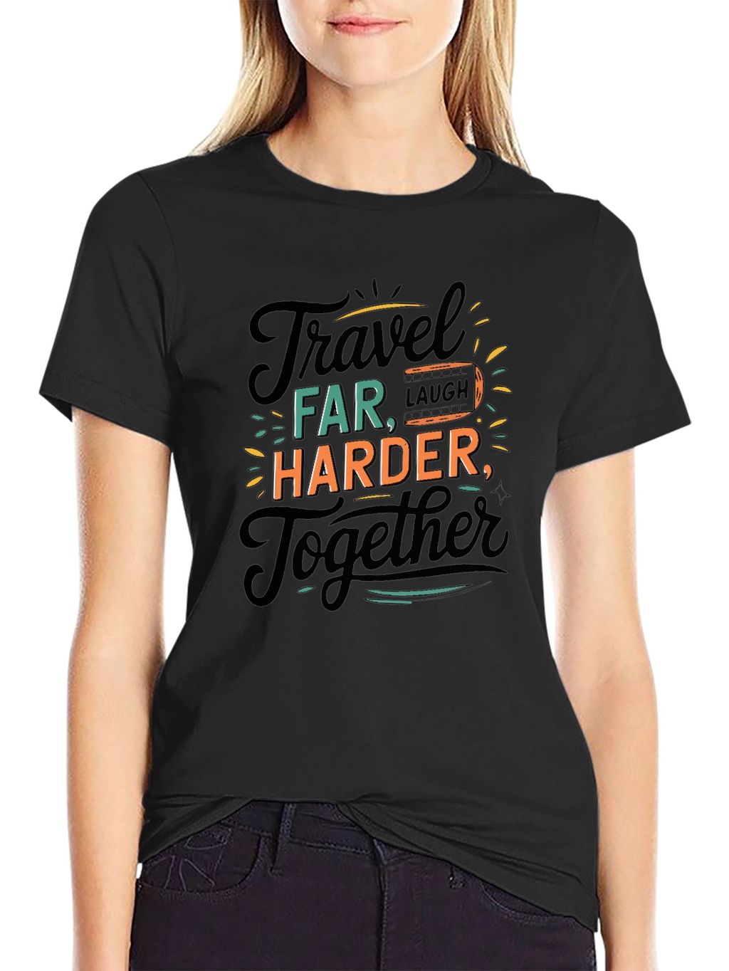 Travel Far T-Shirt - Laugh Harder Together - Black