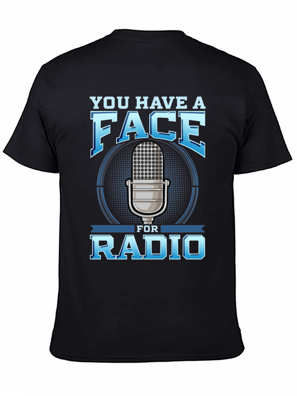 You Have a Face for Radio T-Shirt