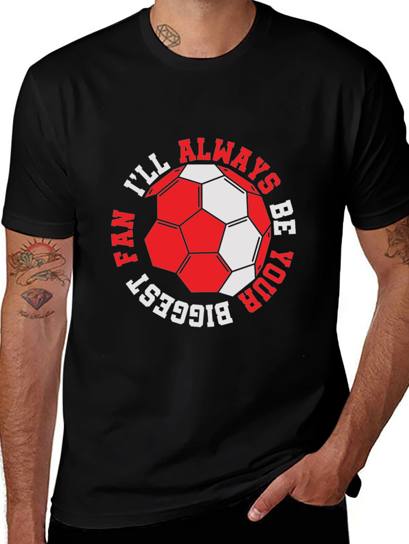Soccer Fan T-Shirt - Ill Always Be Your Biggest Fan