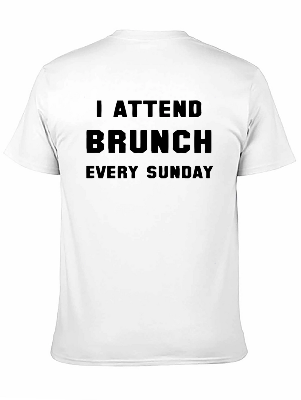 Brunch Enthusiast T-Shirt: I Attend Brunch Every Sunday