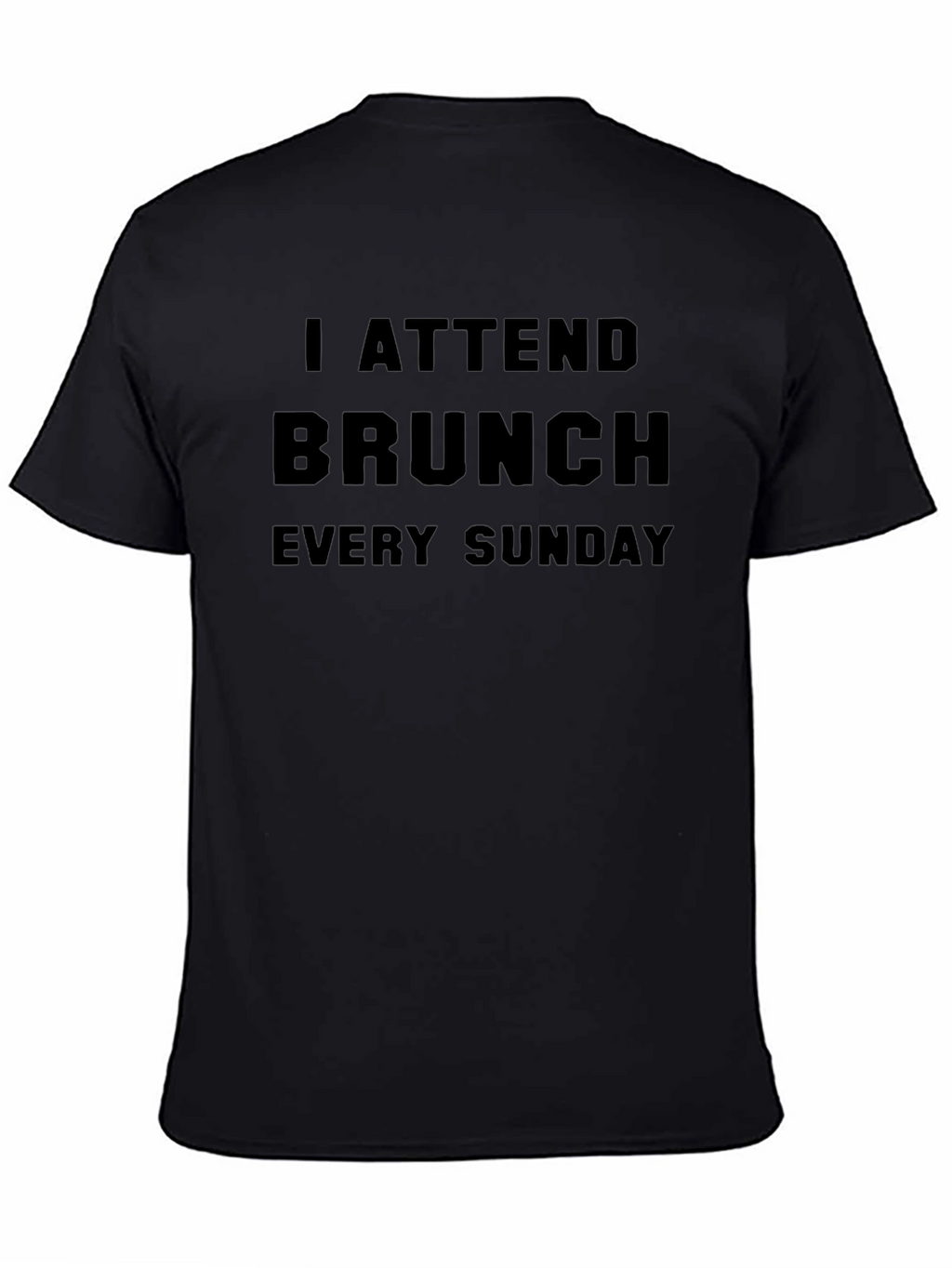 Brunch Enthusiast T-Shirt: I Attend Brunch Every Sunday