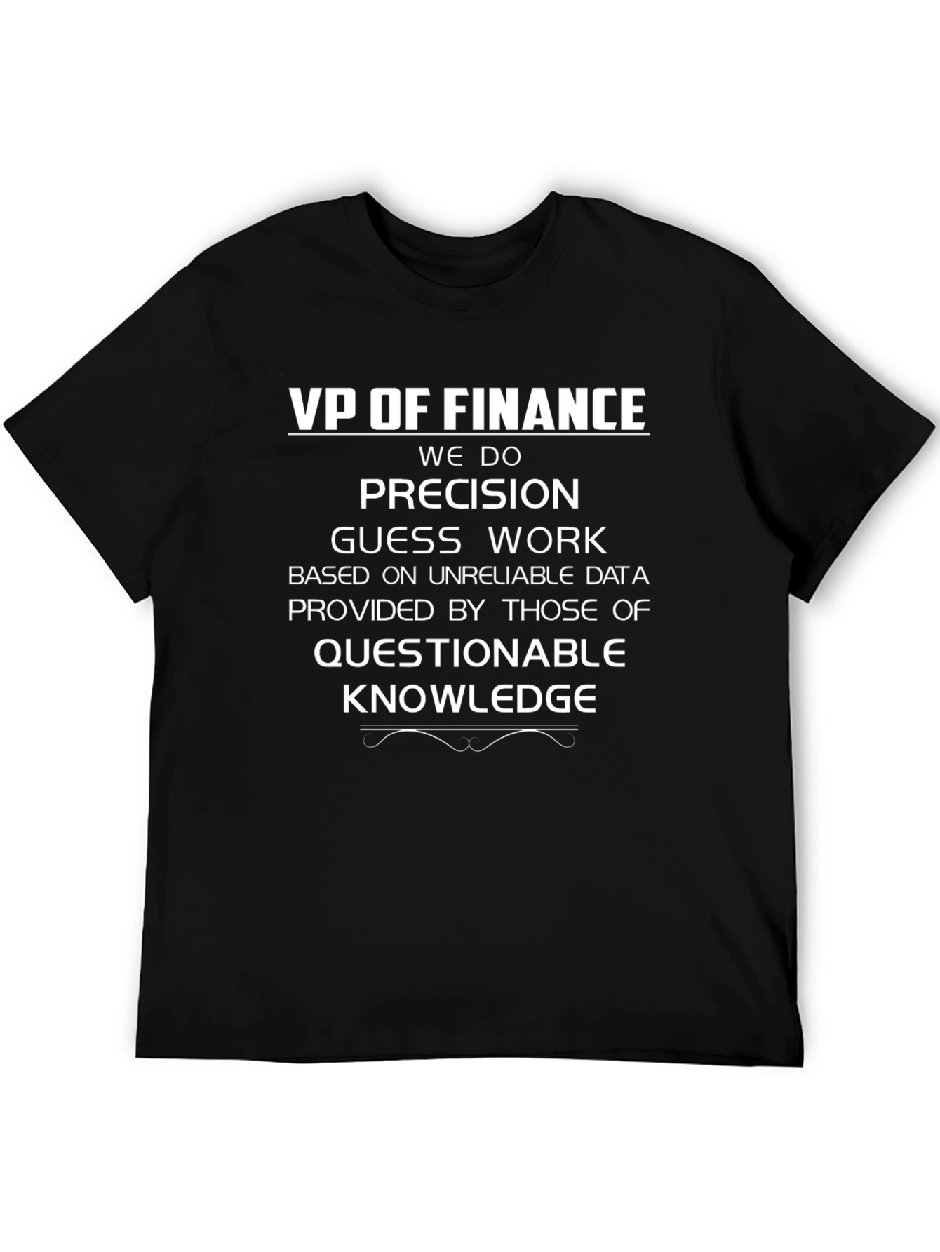 VP of Finance T-Shirt - Precision Guess Work Tee
