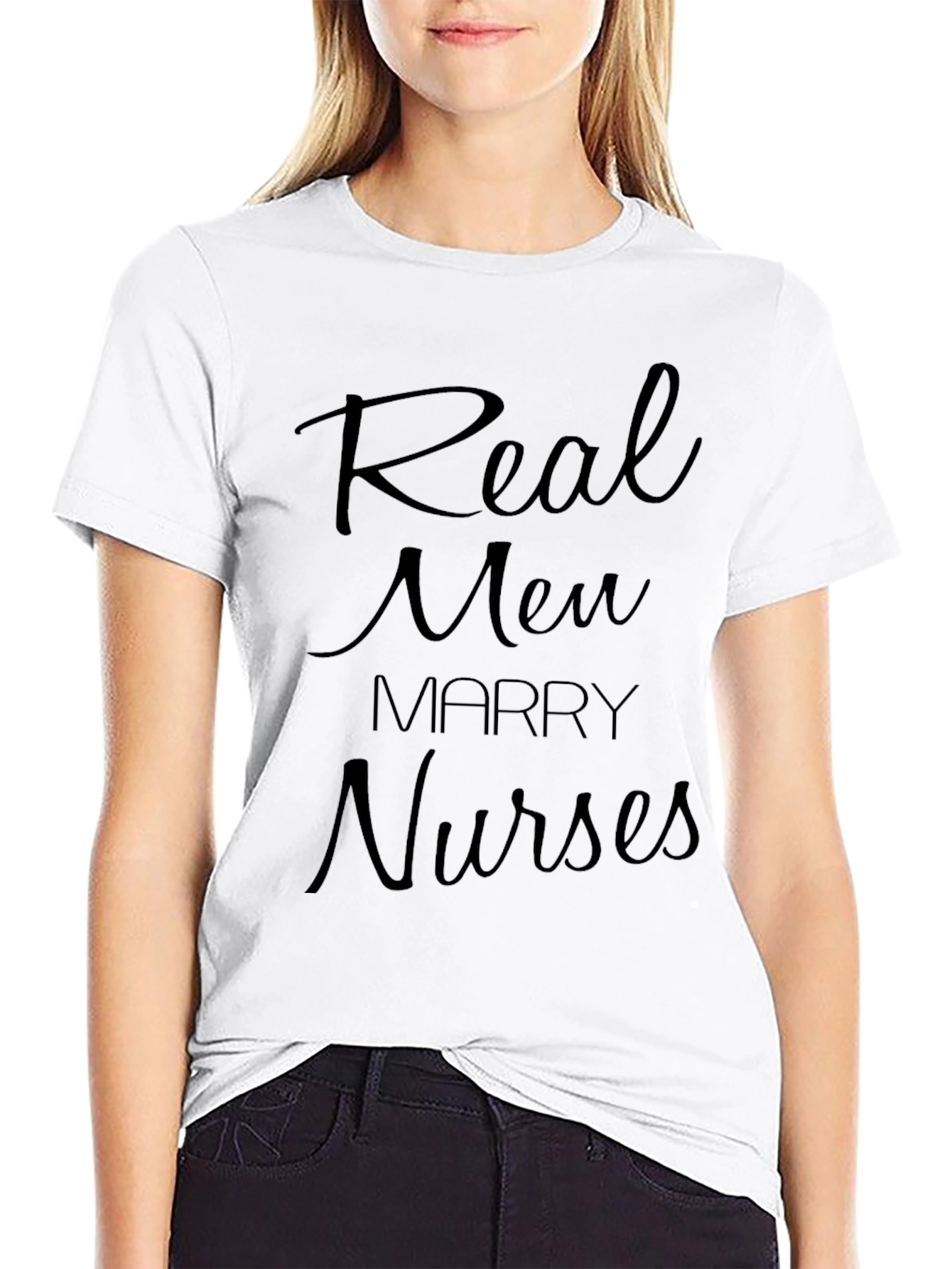 Real Men Marry Nurses T-Shirt - Bold Statement Tee