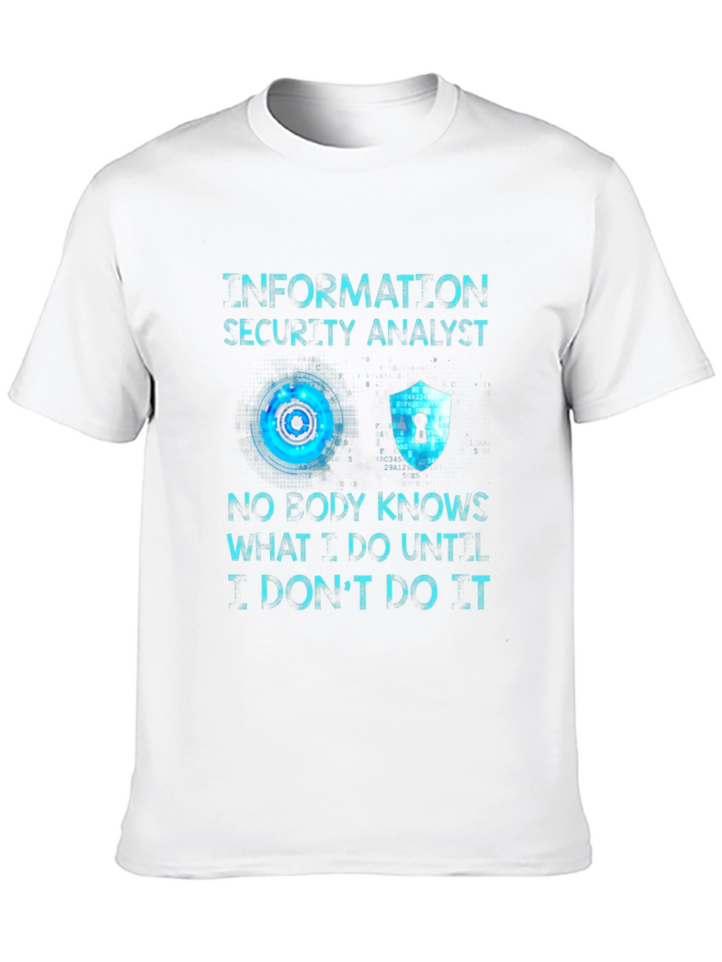 Information Security Analyst T-Shirt