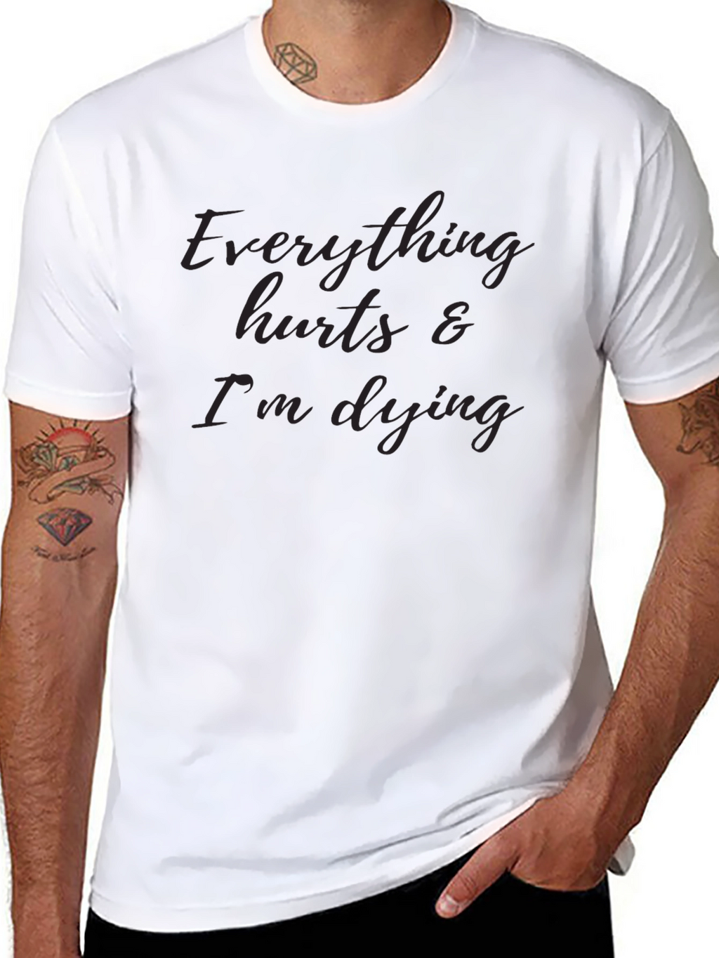 Everything Hurts & Im Dying T-Shirt