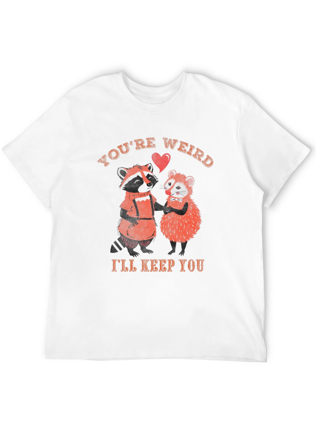 Youre Weird Ill Keep You Graphic Tee