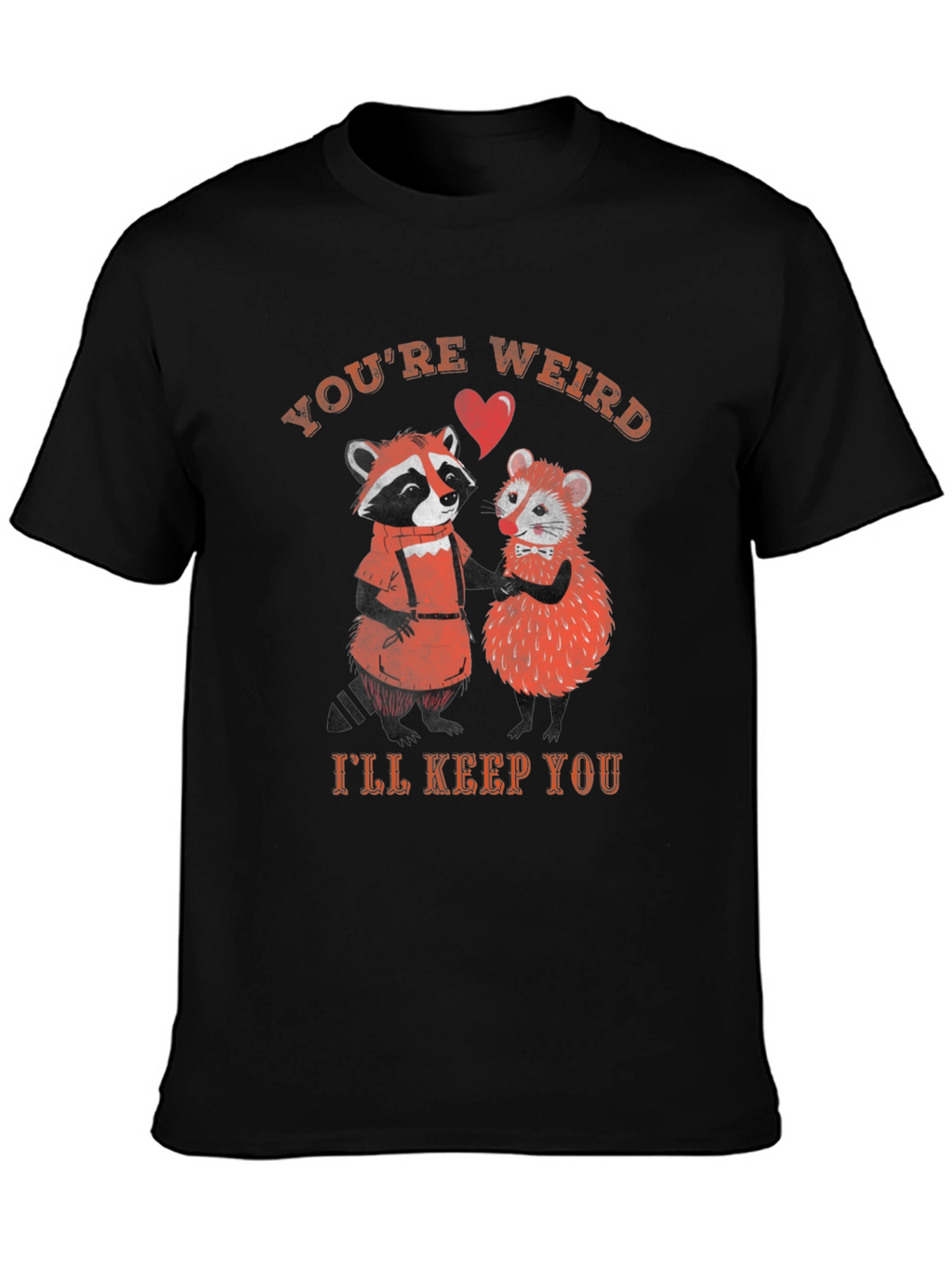 Youre Weird Ill Keep You Graphic Tee