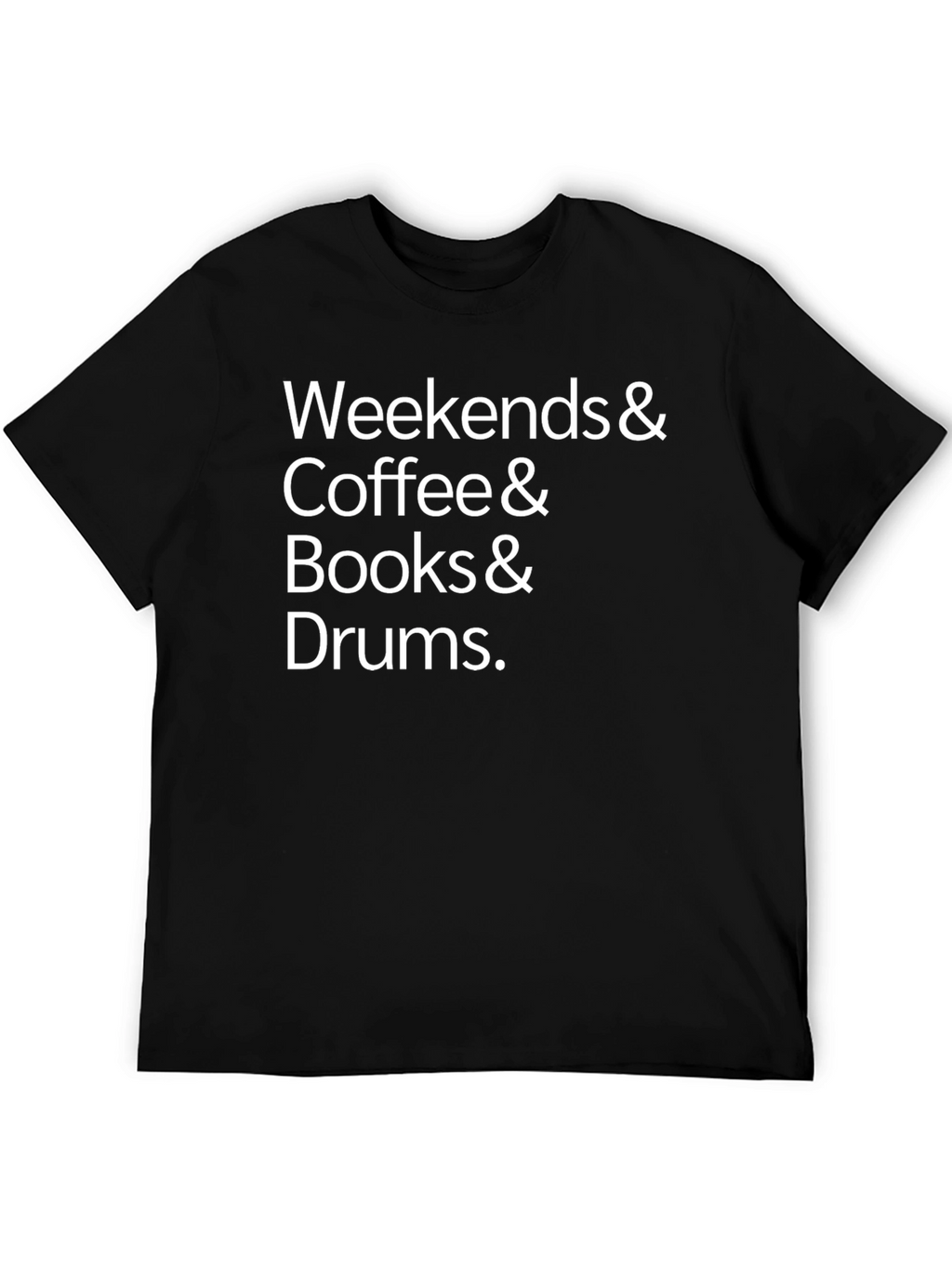 Weekends & Coffee & Books & Drums T-Shirt