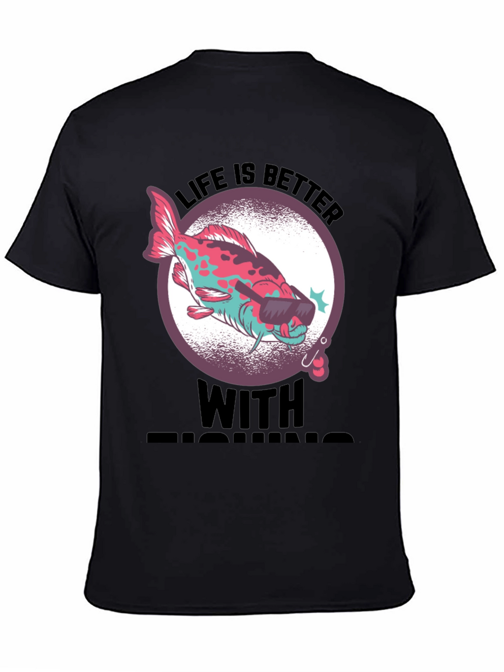 Cool Fishing Tee - Life is Better with Fishing
