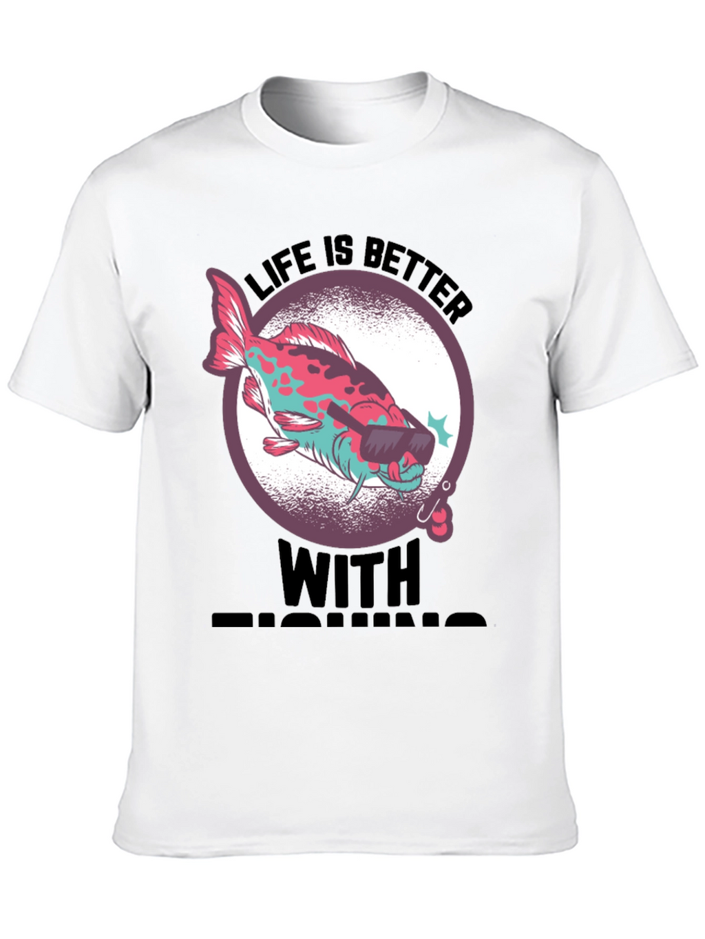 Cool Fishing Tee - Life is Better with Fishing