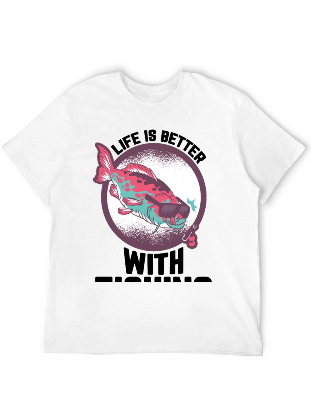 Cool Fishing Tee - Life is Better with Fishing