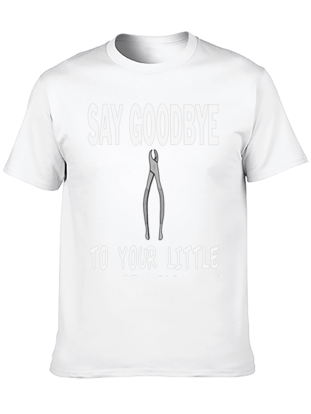 Funny Dentist T-Shirt - Say Goodbye
