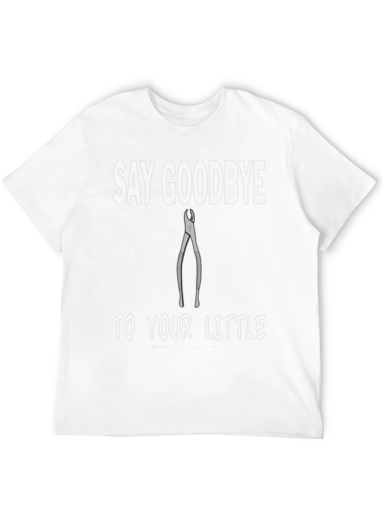 Funny Dentist T-Shirt - Say Goodbye