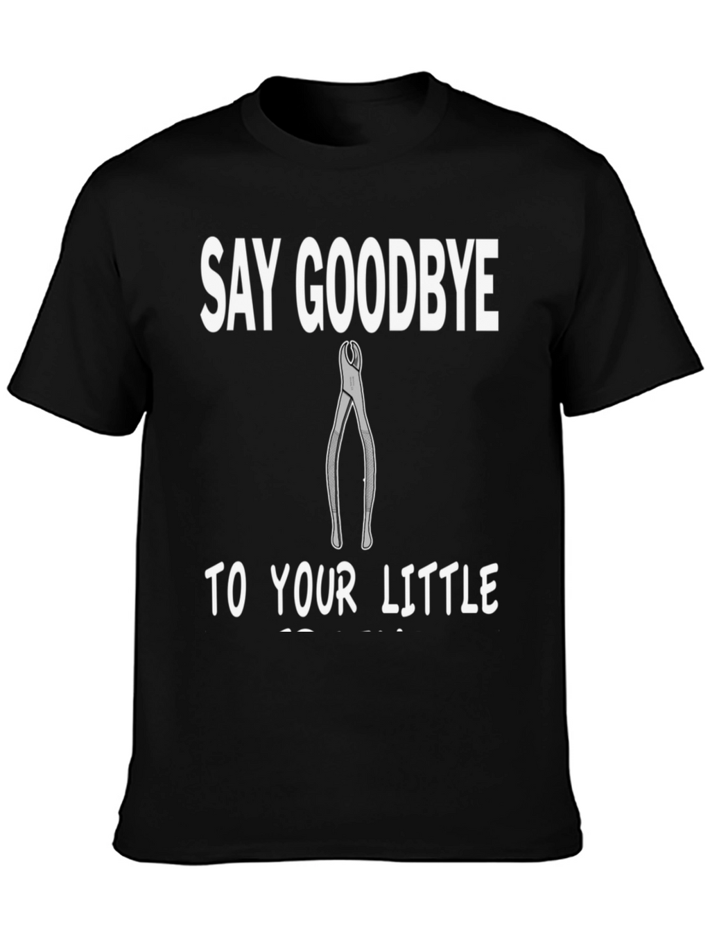 Funny Dentist T-Shirt - Say Goodbye