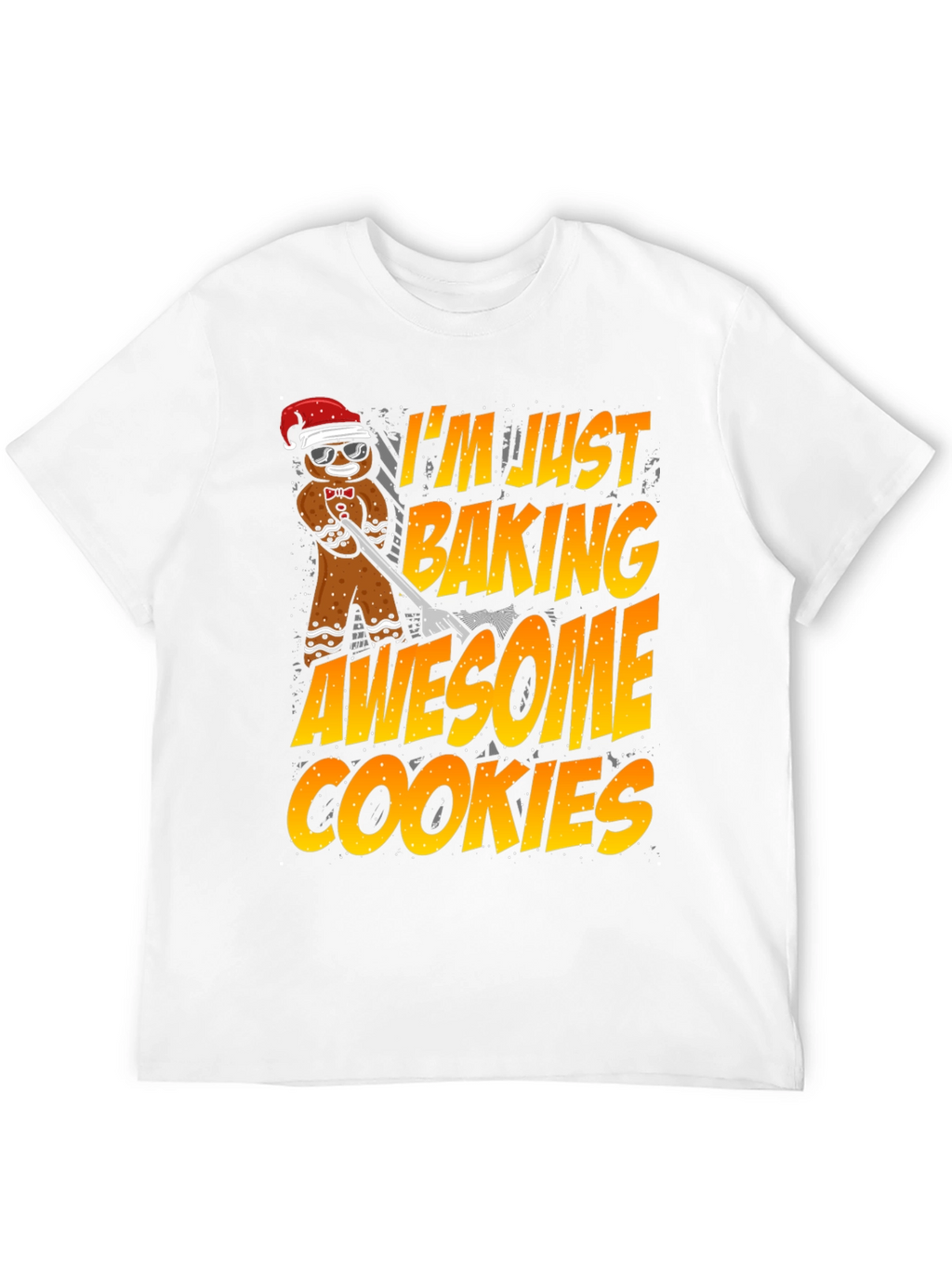 Im Just Baking Awesome Cookies T-Shirt