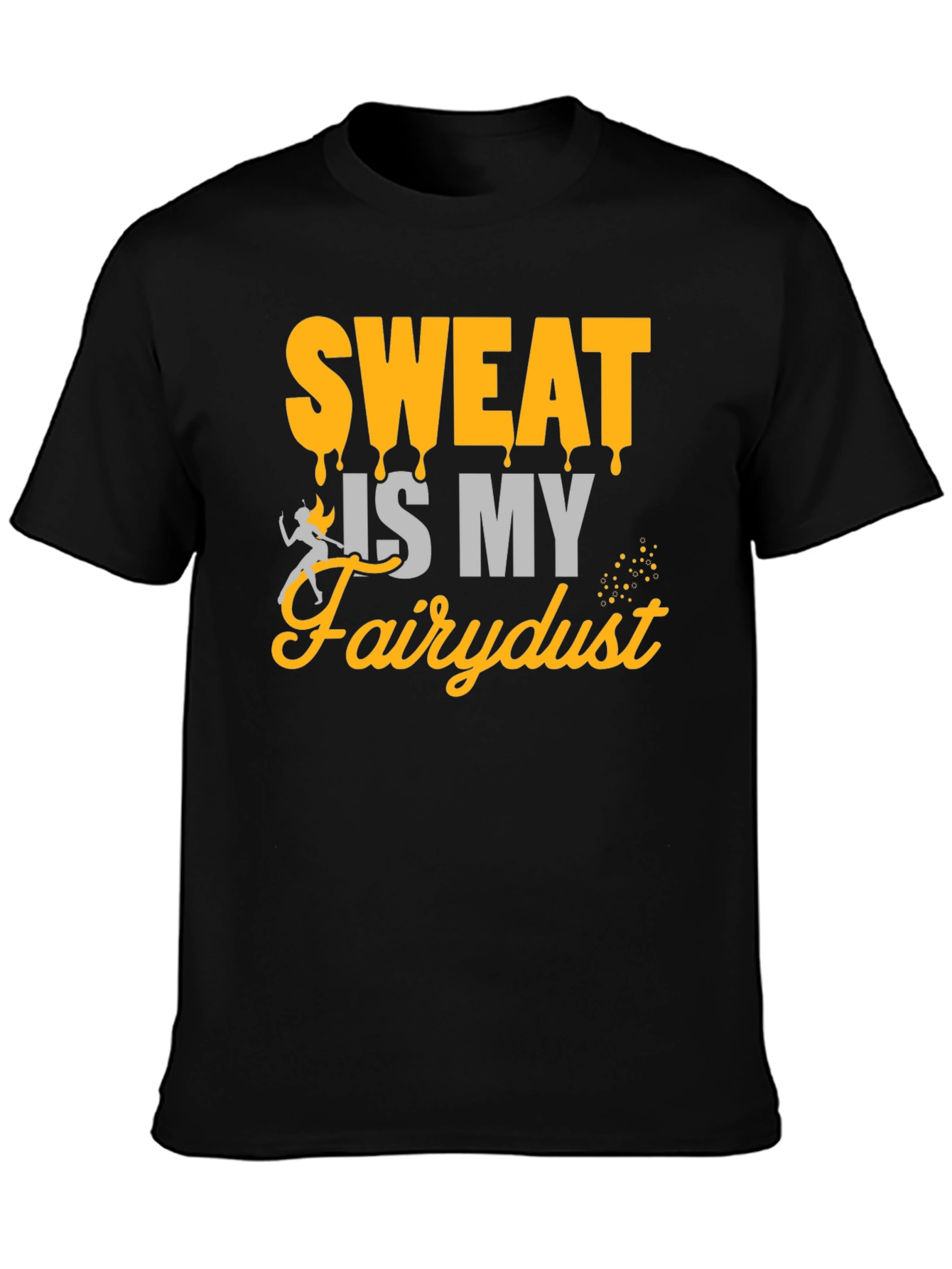 Sweat is My Fairydust Graphic T-Shirt