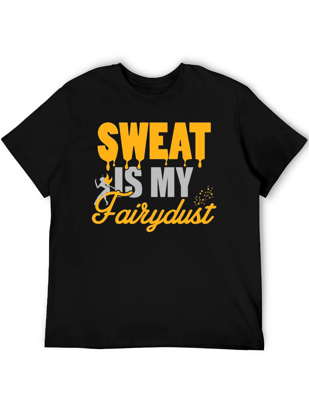Sweat is My Fairydust Graphic T-Shirt