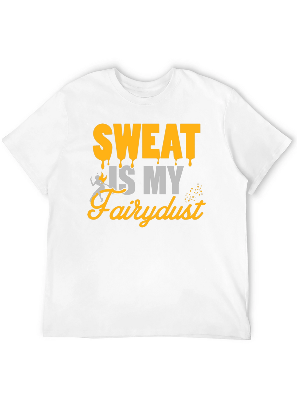 Sweat is My Fairydust Graphic T-Shirt