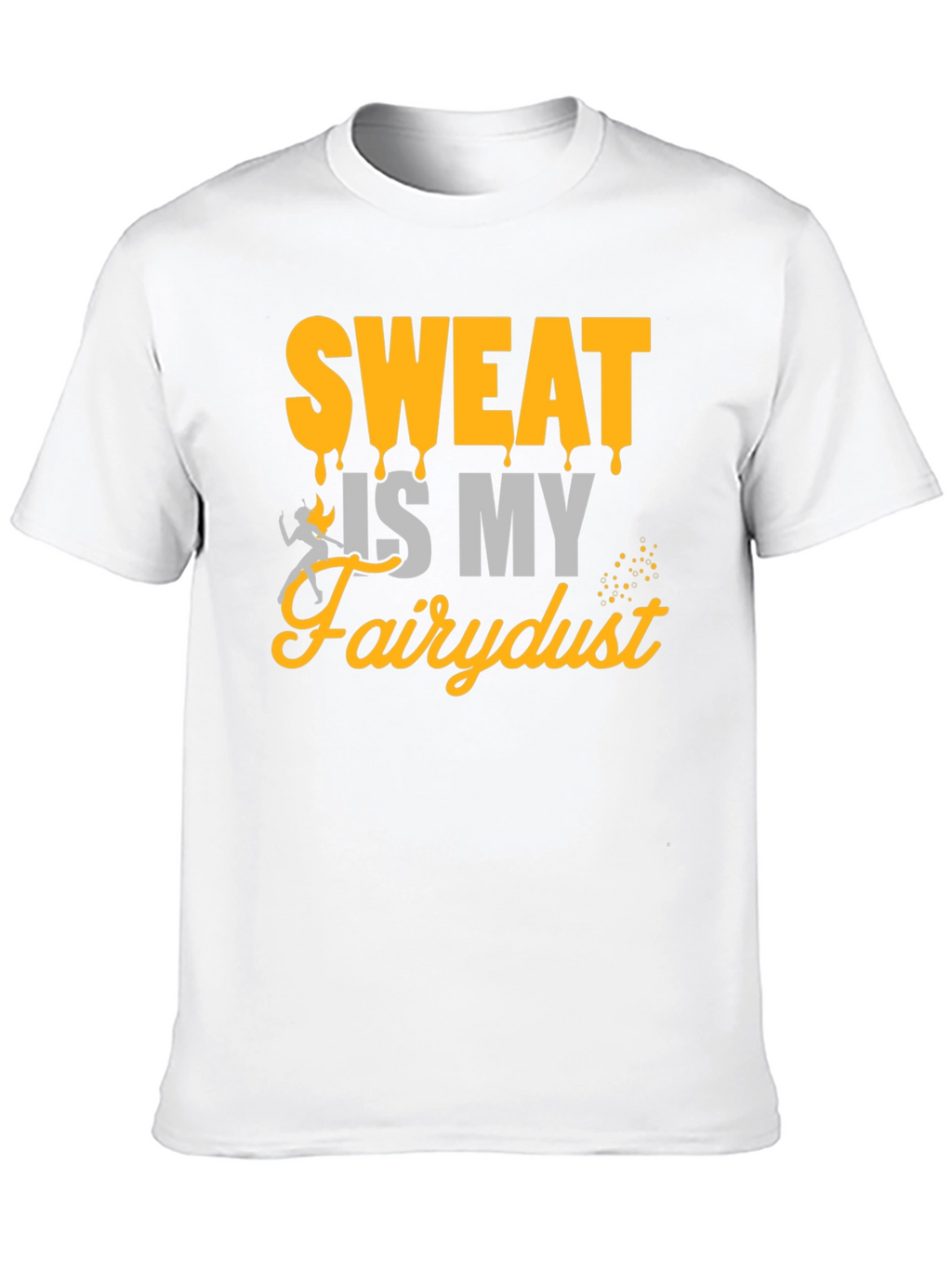Sweat is My Fairydust Graphic T-Shirt