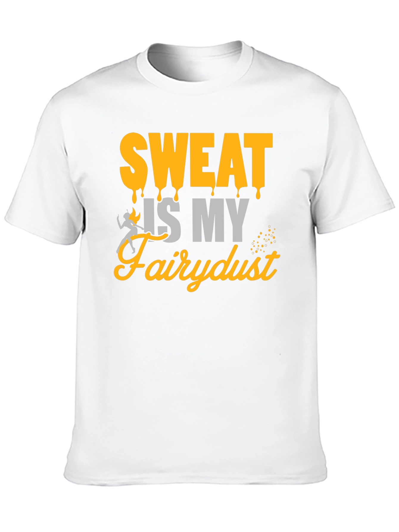Sweat is My Fairydust Graphic T-Shirt